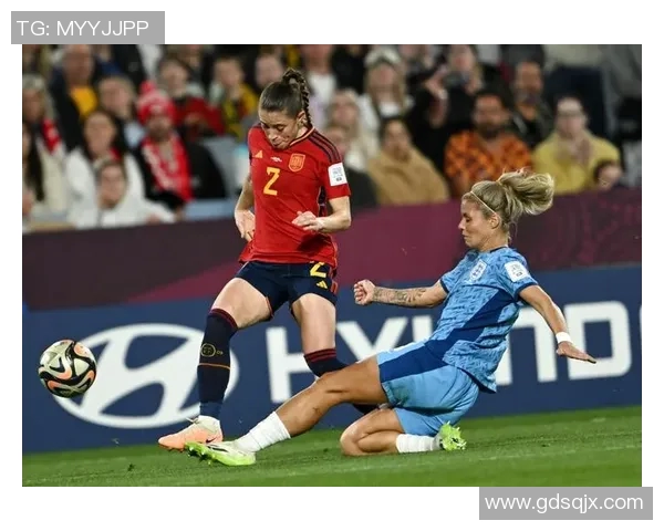 英格兰对决西班牙精彩直播全程回顾与赛后分析